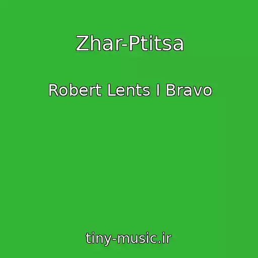کاور آهنگ Zhar-Ptitsa از Robert Lents I Bravo
