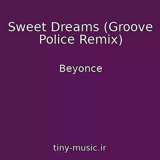 کاور آهنگ Sweet Dreams (Groove Police Remix) از Beyonce