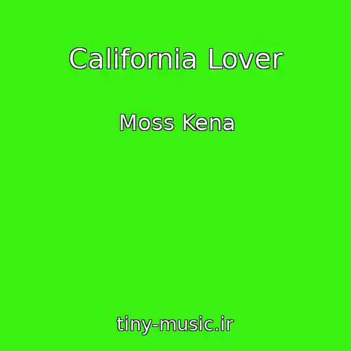 کاور آهنگ California Lover از Moss Kena