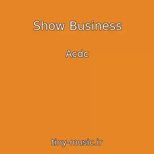 کاور آهنگ Show Business از Acdc
