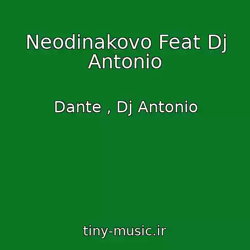 کاور آهنگ Neodinakovo Feat Dj Antonio از Dante , Dj Antonio