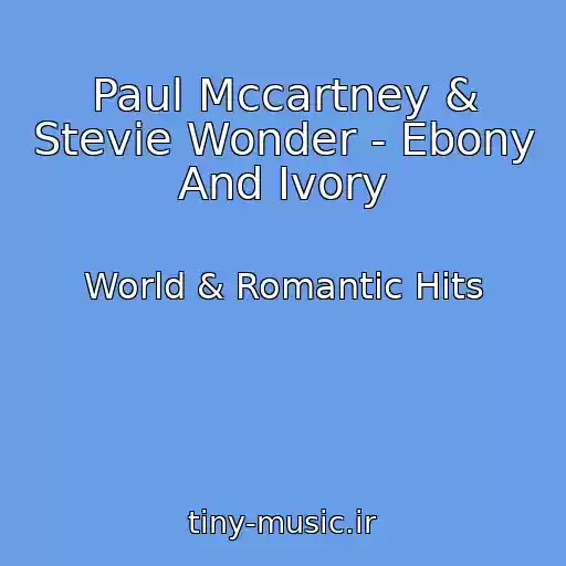 کاور آهنگ Paul Mccartney & Stevie Wonder - Ebony And Ivory از World & Romantic Hits