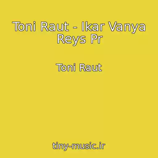 کاور آهنگ Toni Raut - Ikar Vanya Reys Pr از Toni Raut