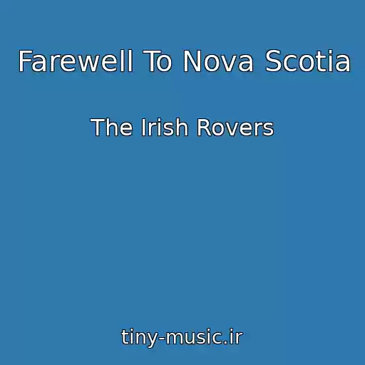 کاور آهنگ Farewell To Nova Scotia از The Irish Rovers