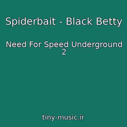 کاور آهنگ Spiderbait - Black Betty از Need For Speed Underground 2