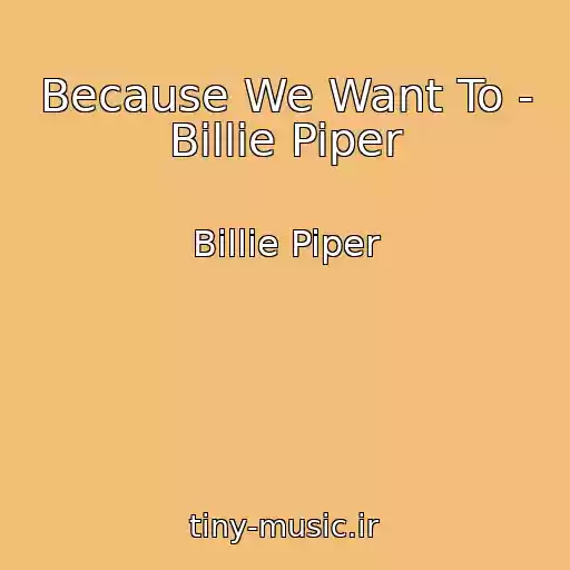 کاور آهنگ Because We Want To - Billie Piper از Billie Piper