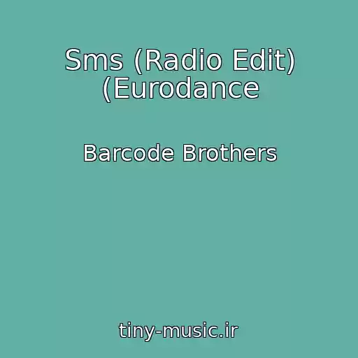 کاور آهنگ Sms (Radio Edit) (Eurodance از Barcode Brothers
