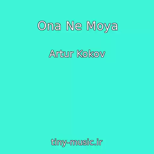 کاور آهنگ Ona Ne Moya از Artur Kokov