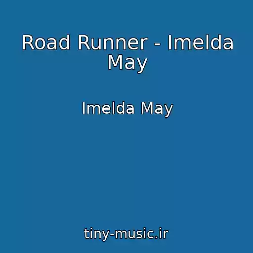 کاور آهنگ Road Runner - Imelda May از Imelda May