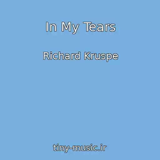 کاور آهنگ In My Tears از Richard Kruspe