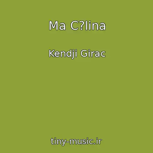 کاور آهنگ Ma C?lina از Kendji Girac