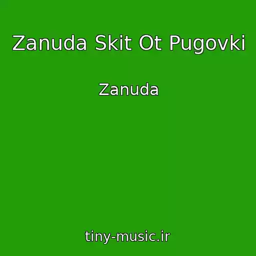 کاور آهنگ Zanuda Skit Ot Pugovki از Zanuda