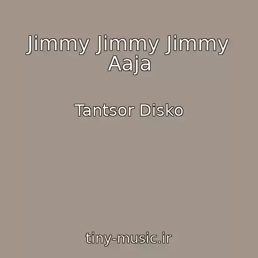 کاور آهنگ Jimmy Jimmy Jimmy Aaja از Tantsor Disko