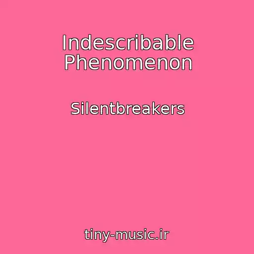 کاور آهنگ Indescribable Phenomenon از Silentbreakers