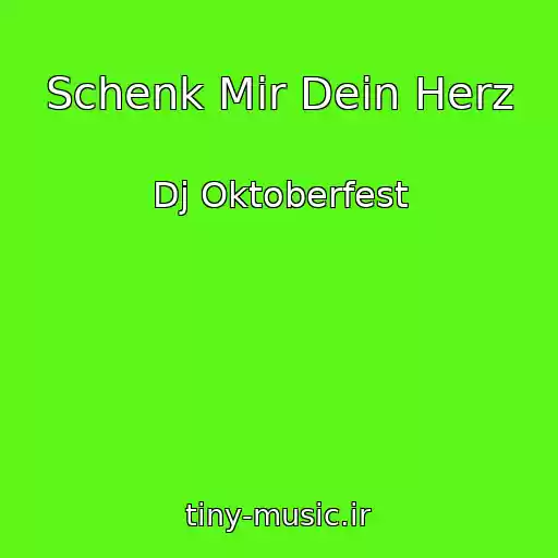 کاور آهنگ Schenk Mir Dein Herz از Dj Oktoberfest