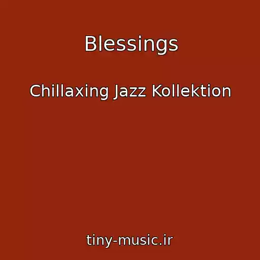 کاور آهنگ Blessings از Chillaxing Jazz Kollektion