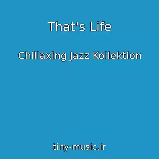 کاور آهنگ That's Life از Chillaxing Jazz Kollektion