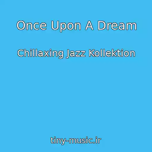 کاور آهنگ Once Upon A Dream از Chillaxing Jazz Kollektion