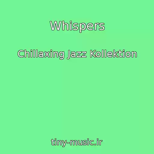 کاور آهنگ Whispers از Chillaxing Jazz Kollektion