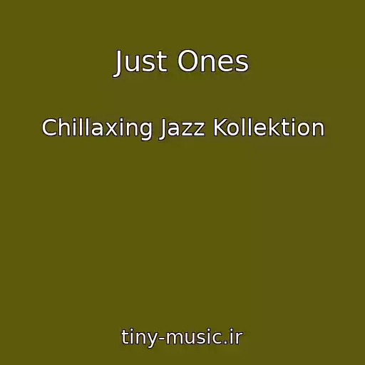 کاور آهنگ Just Ones از Chillaxing Jazz Kollektion