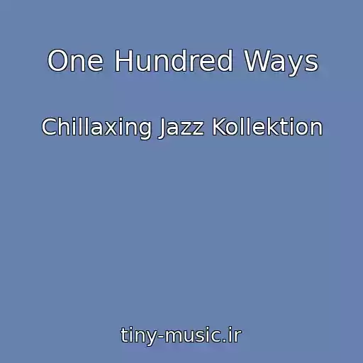 کاور آهنگ One Hundred Ways از Chillaxing Jazz Kollektion