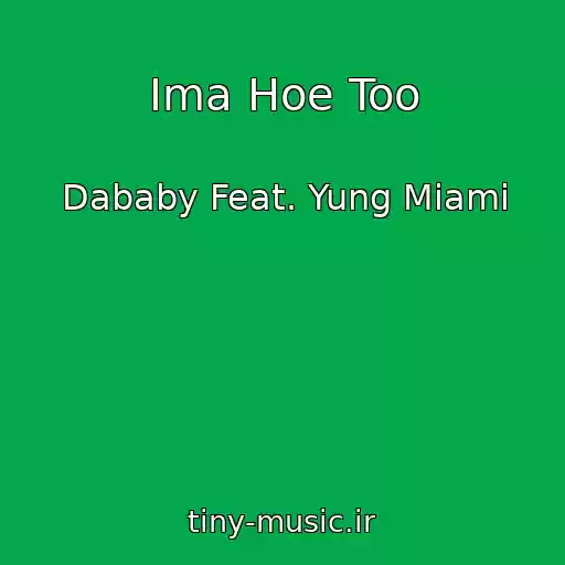 کاور آهنگ Ima Hoe Too از Dababy Feat. Yung Miami