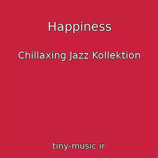 کاور آهنگ Happiness از Chillaxing Jazz Kollektion