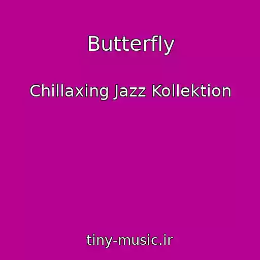 کاور آهنگ Butterfly از Chillaxing Jazz Kollektion