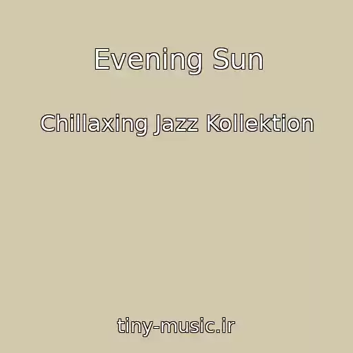 کاور آهنگ Evening Sun از Chillaxing Jazz Kollektion