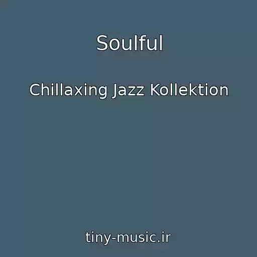 کاور آهنگ Soulful از Chillaxing Jazz Kollektion