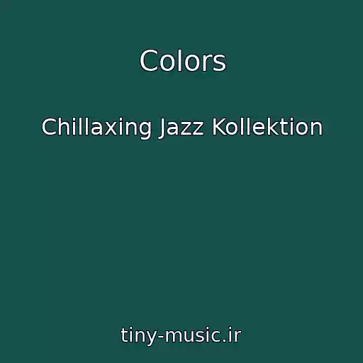 کاور آهنگ Colors از Chillaxing Jazz Kollektion