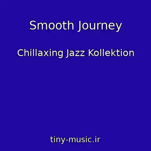 کاور آهنگ Smooth Journey از Chillaxing Jazz Kollektion