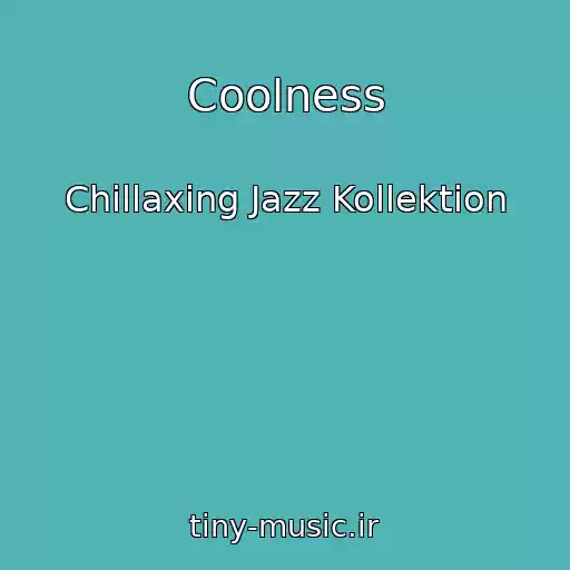 کاور آهنگ Coolness از Chillaxing Jazz Kollektion
