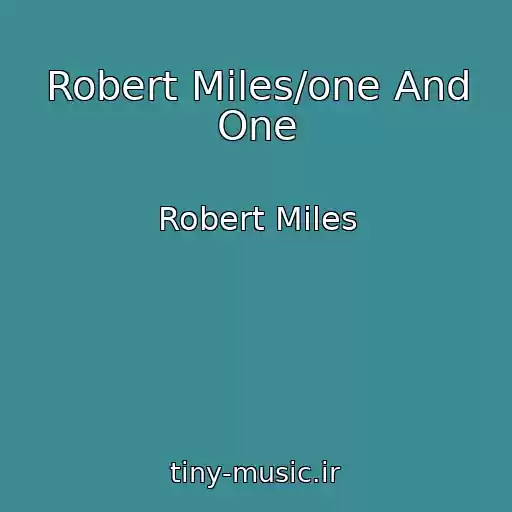 کاور آهنگ Robert Miles/one And One از Robert Miles