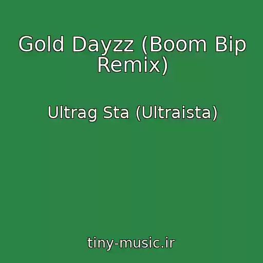 کاور آهنگ Gold Dayzz (Boom Bip Remix) از Ultrag Sta (Ultraista)