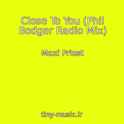 کاور آهنگ Close To You (Phil Bodger Radio Mix) از Maxi Priest