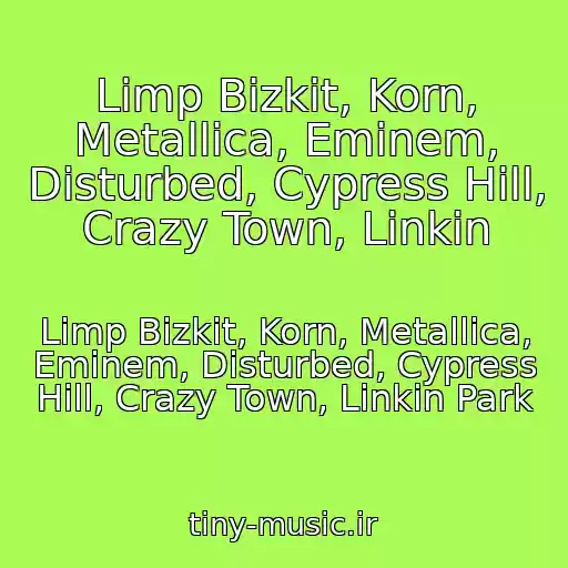 کاور آهنگ Limp Bizkit, Korn, Metallica, Eminem, Disturbed, Cypress Hill, Crazy Town, Linkin از Limp Bizkit, Korn, Metallica, Eminem, Disturbed, Cypress Hill, Crazy Town, Linkin Park