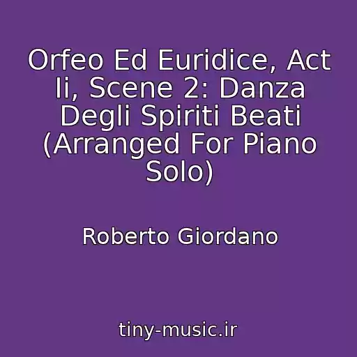 کاور آهنگ Orfeo Ed Euridice, Act Ii, Scene 2: Danza Degli Spiriti Beati (Arranged For Piano Solo) از Roberto Giordano