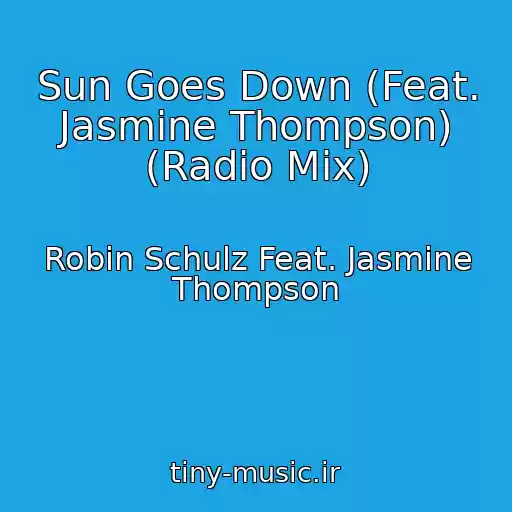 کاور آهنگ Sun Goes Down (Feat. Jasmine Thompson) (Radio Mix) از Robin Schulz Feat. Jasmine Thompson