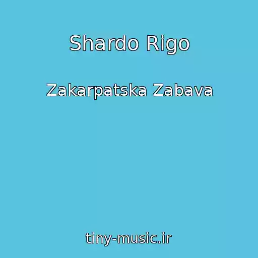 کاور آهنگ Shardo Rіgo از Zakarpatska Zabava