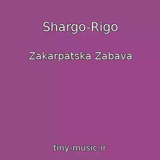 کاور آهنگ Shargo-Rіgo از Zakarpatska Zabava