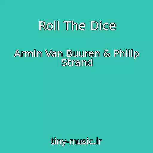 کاور آهنگ Roll The Dice از Armin Van Buuren & Philip Strand