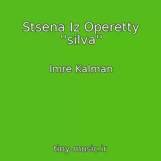 کاور آهنگ Stsena Iz Operetty ''silva'' از Imre Kalman