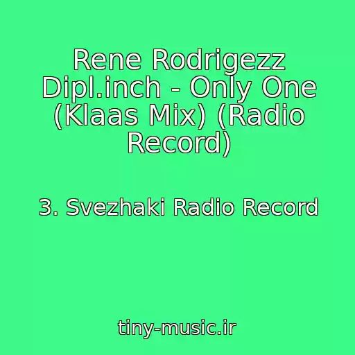 کاور آهنگ Rene Rodrigezz Dipl.inch - Only One (Klaas Mix) (Radio Record) از 3. Svezhaki Radio Record