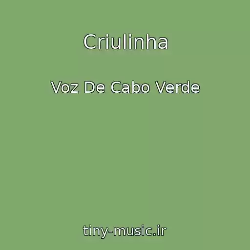 کاور آهنگ Criulinha از Voz De Cabo Verde