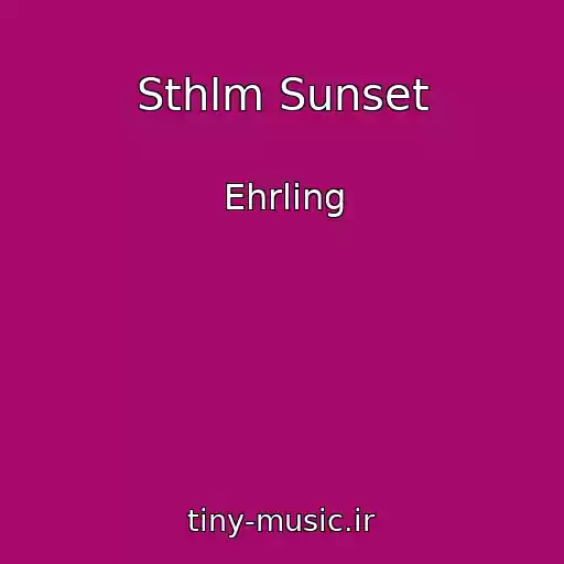 کاور آهنگ Sthlm Sunset از Ehrling
