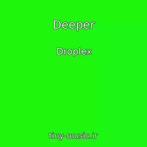 کاور آهنگ Deeper از Droplex