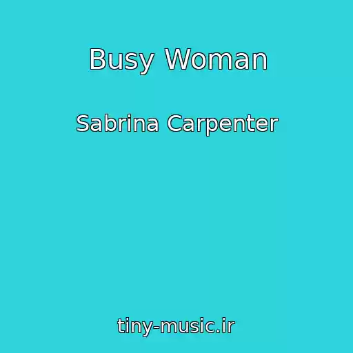 کاور آهنگ Busy Woman از Sabrina Carpenter
