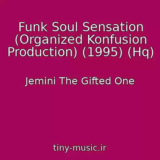 کاور آهنگ Funk Soul Sensation (Organized Konfusion Production) (1995) (Hq) از Jemini The Gifted One