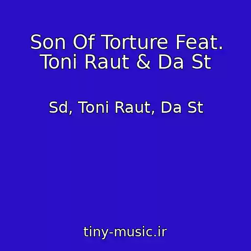 کاور آهنگ Son Of Torture Feat. Toni Raut & Da St از Sd, Toni Raut, Da St
